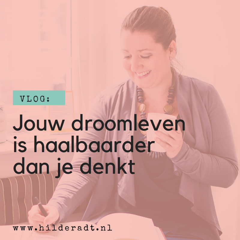 Jouw droomleven is haalbaarder dan je denkt