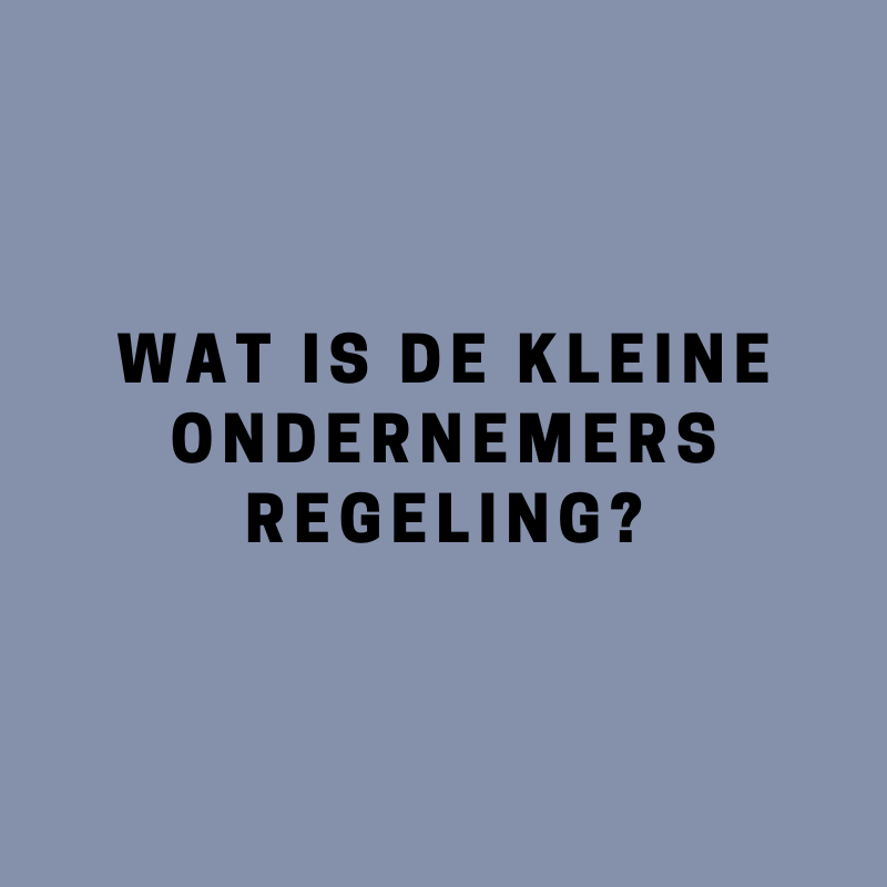 Wat is de kleineondernemersregeling?