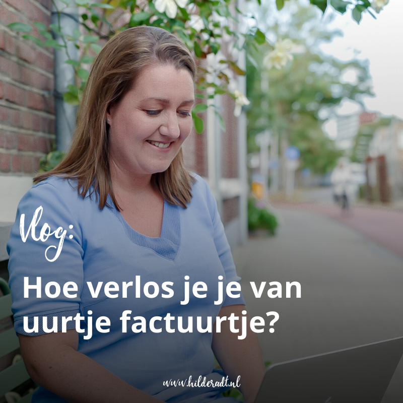 Vlog: Hoe verlos je je van uurtje factuurtje