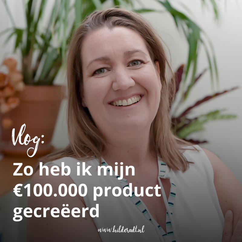 Zo heb ik mijn € 100.000 product gecreëerd