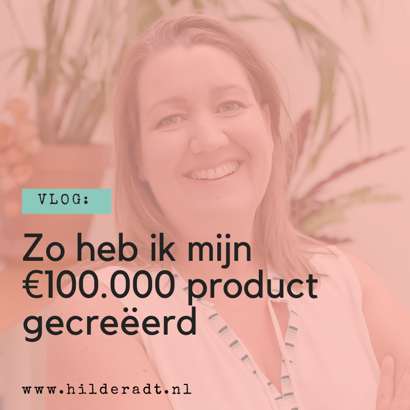 Zo heb ik mijn € 100.000 product gecreëerd