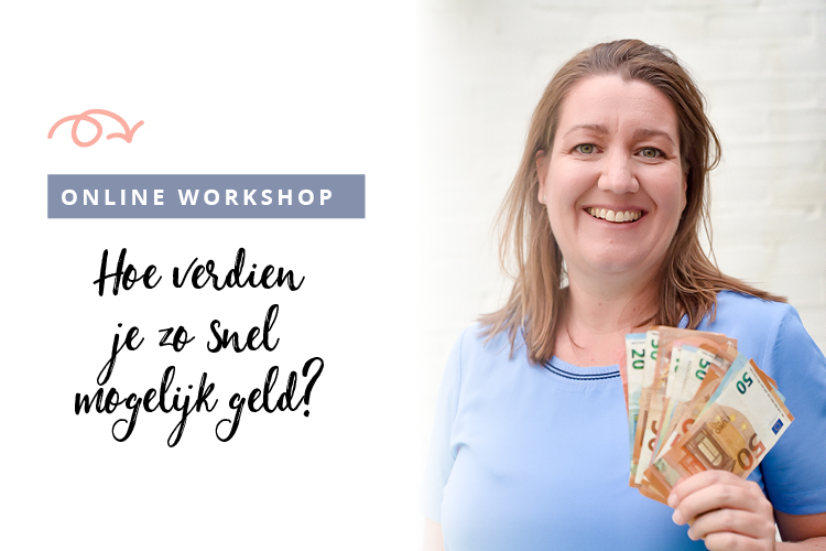 Workshop Hoe verdien je zo snel mogelijk geld2