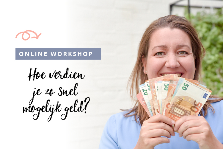 Workshop Hoe verdien je zo snel mogelijk geld3