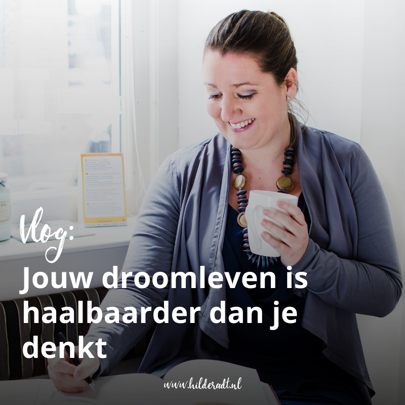 Jouw droomleven is haalbaarder dan jij denkt